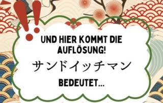 Und, konntest du das Wort schon lesen? サンドイッチマン wird folgendermaßen gelesen: sandoicchi man Doch was bedeutet das nun?