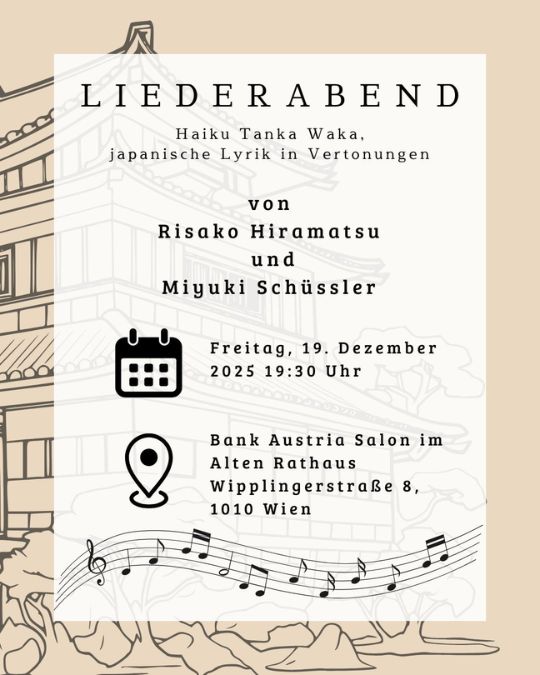 Du wohnst in Wien und hast am 19.12. noch nichts vor?
Wie wäre es mit etwas japanischer Kultur?
Die Sängerin Risako Hiramatsu lädt dich wieder zu ihrem Liederabend ein!