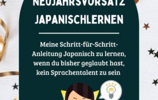 Neujahr steht an - und das bedeutet Neujahrsvorsätze! Vielleicht denkst du dabei auch an dein Japanischlernen.