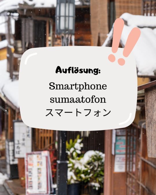 Genau! スマホ (sumaho) kommt von スマートフォン (sumaatofon), also vom Smartphone