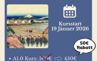 Am 19. Jänner startet wieder ein neuer A1 Japanischkurs für absolute Anfänger mit Conny-sensei. Bis zum 14. Jänner hast du die Chance, dir extra Rabatte zu sichern!