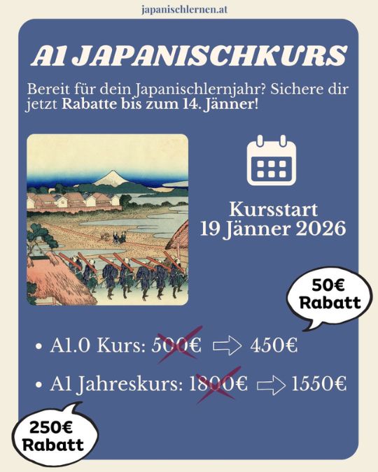 Am 19. Jänner startet wieder ein neuer A1 Japanischkurs für absolute Anfänger mit Conny-sensei. Bis zum 14. Jänner hast du die Chance, dir extra Rabatte zu sichern!