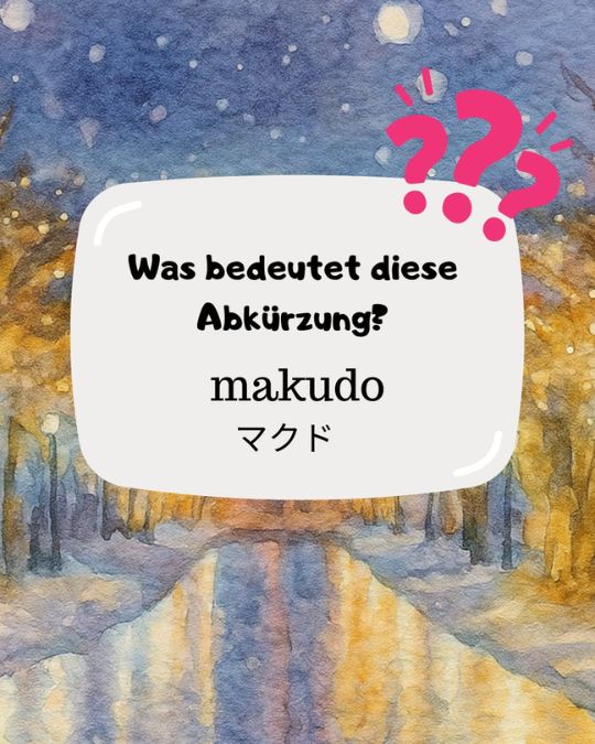 Makudo ... was könnte das nur sein? Schreib es uns eine Mail und verrate uns am besten, was du glaubst, um was es sich bei diesem Begriff handelt